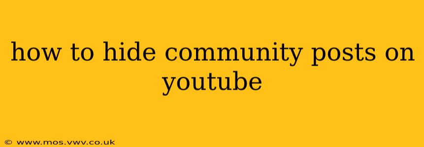 how to hide community posts on youtube