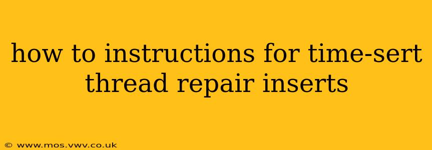 how to instructions for time-sert thread repair inserts