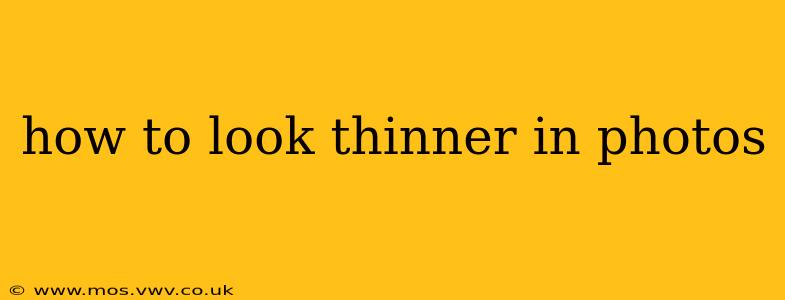 how to look thinner in photos