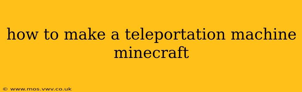 how to make a teleportation machine minecraft