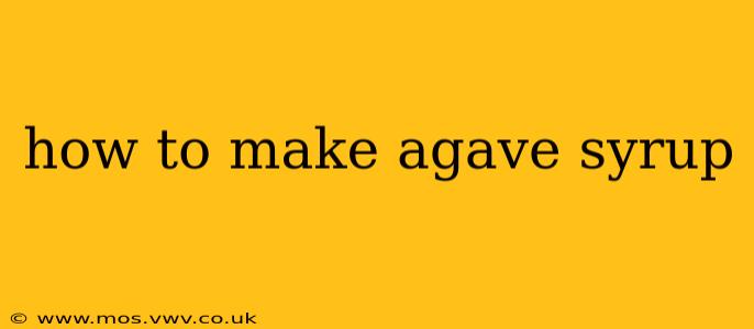 how to make agave syrup
