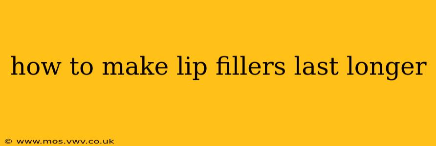 how to make lip fillers last longer