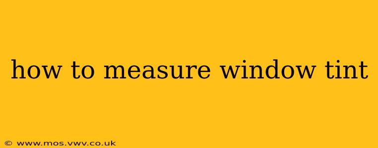 how to measure window tint