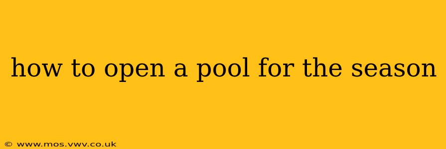 how to open a pool for the season