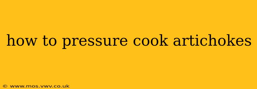 how to pressure cook artichokes