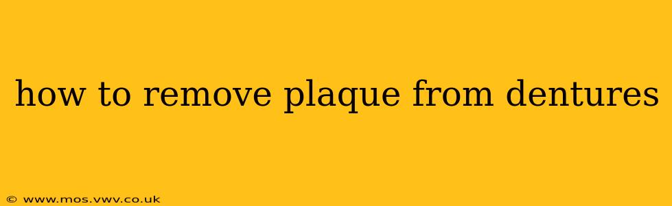 how to remove plaque from dentures