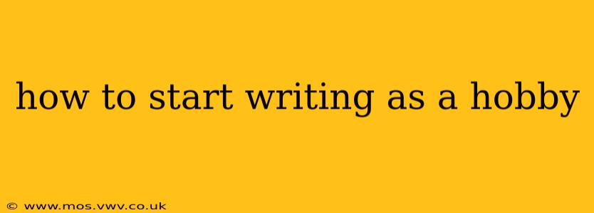 how to start writing as a hobby
