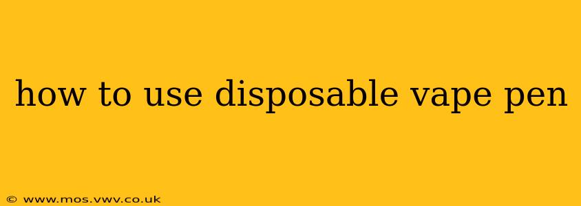 how to use disposable vape pen