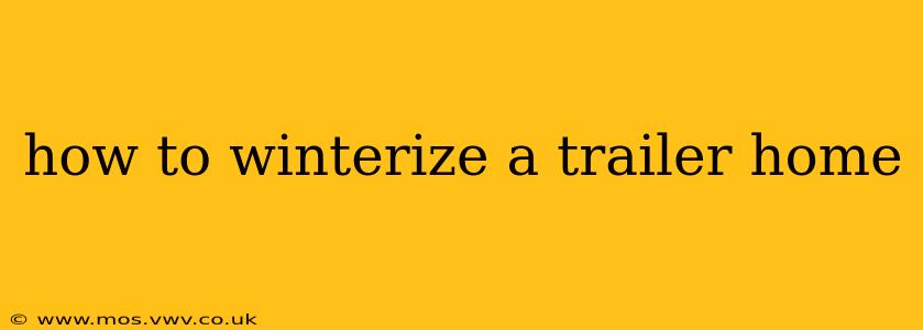 how to winterize a trailer home