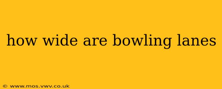 how wide are bowling lanes