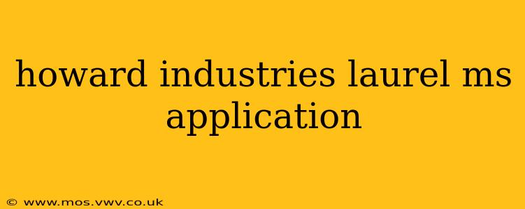 howard industries laurel ms application