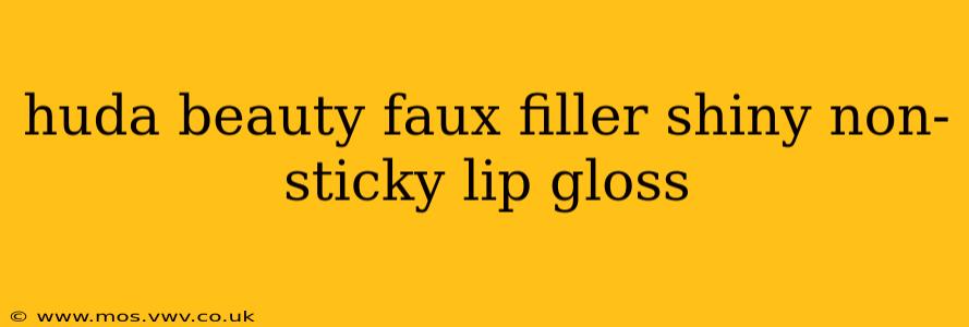 huda beauty faux filler shiny non-sticky lip gloss