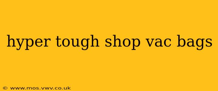hyper tough shop vac bags
