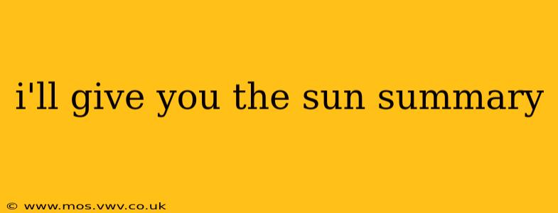 i'll give you the sun summary i'll give you the sun summary