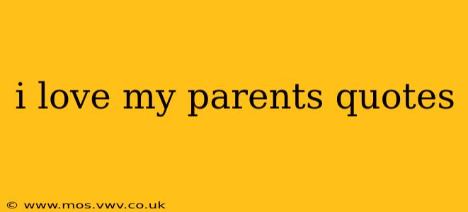 i love my parents quotes