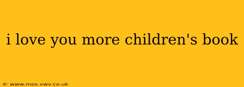 i love you more children's book