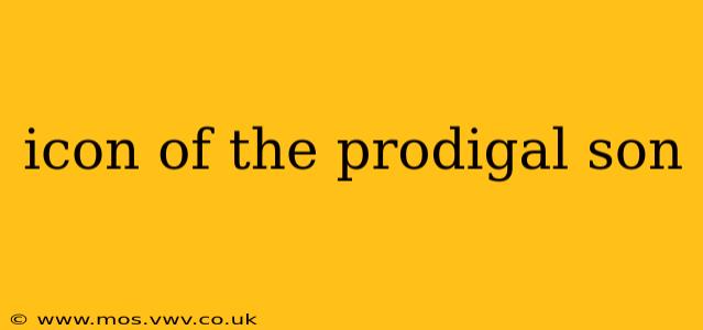 icon of the prodigal son