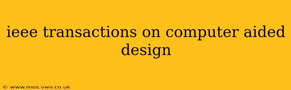 ieee transactions on computer aided design