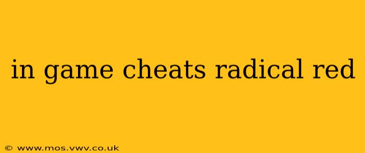 in game cheats radical red