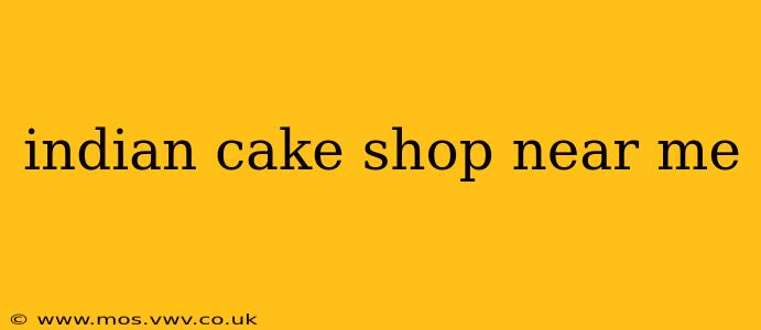 indian cake shop near me