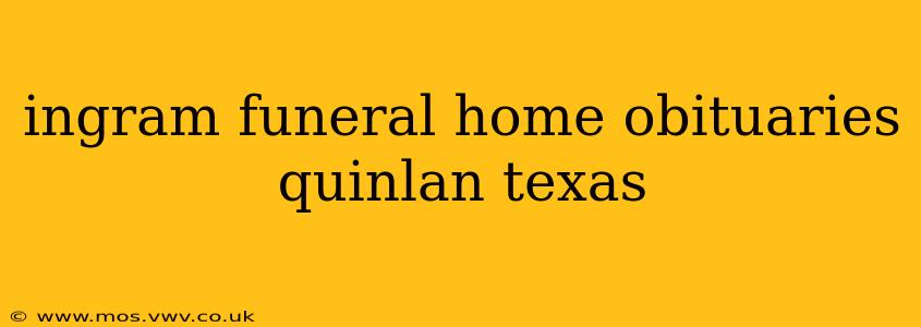 ingram funeral home obituaries quinlan texas