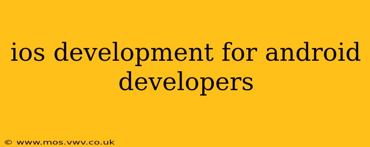 ios development for android developers