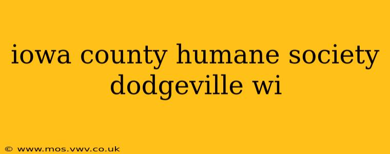 iowa county humane society dodgeville wi