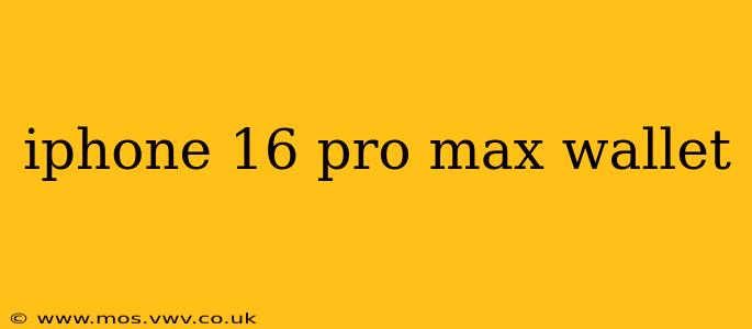 iphone 16 pro max wallet