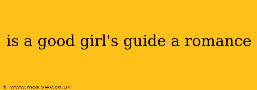is a good girl's guide a romance