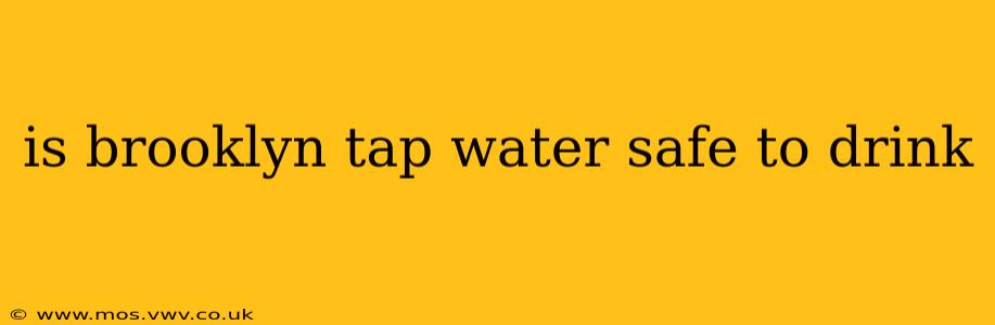 is brooklyn tap water safe to drink
