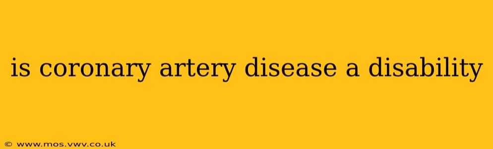 is coronary artery disease a disability