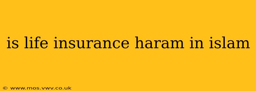 is life insurance haram in islam