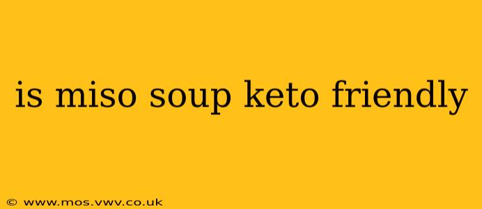 is miso soup keto friendly