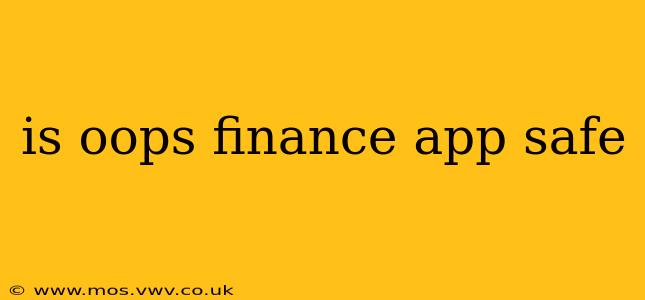 is oops finance app safe