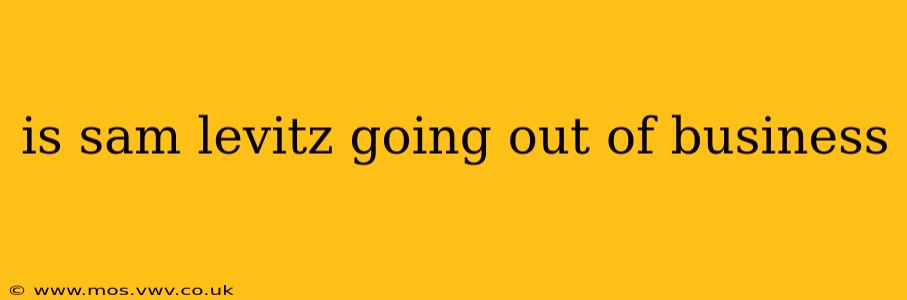 is sam levitz going out of business