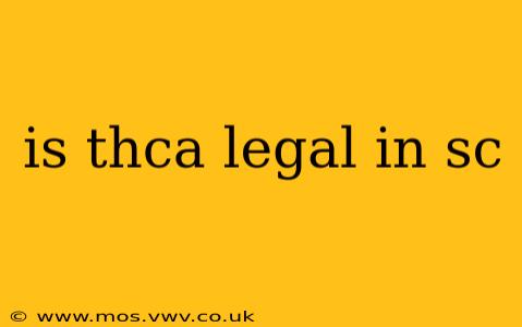 is thca legal in sc