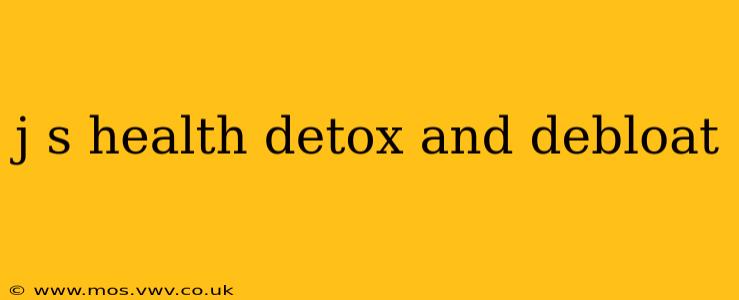 j s health detox and debloat
