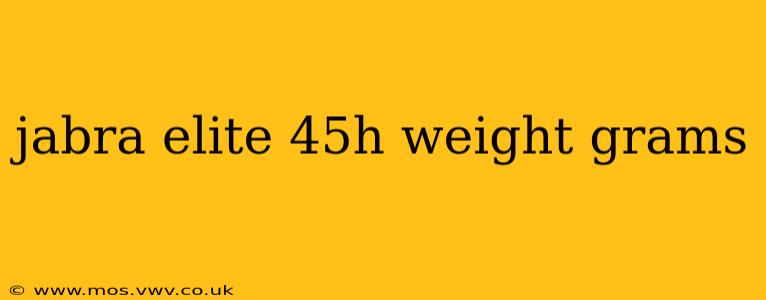 jabra elite 45h weight grams