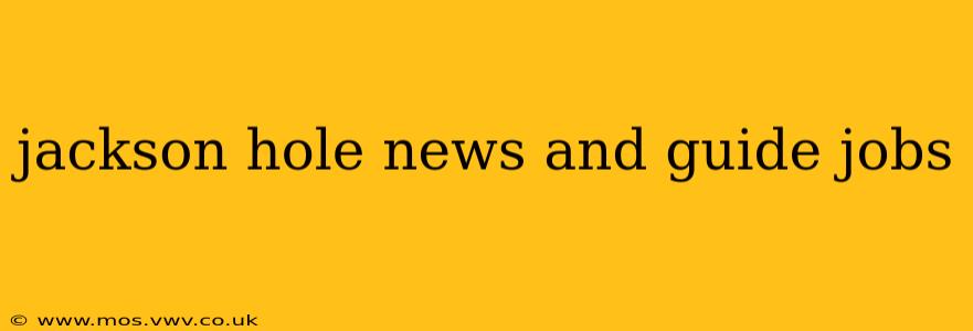 jackson hole news and guide jobs