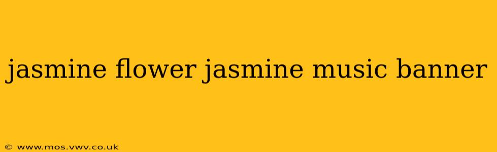 jasmine flower jasmine music banner