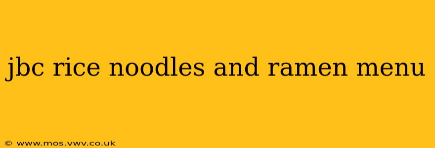 jbc rice noodles and ramen menu