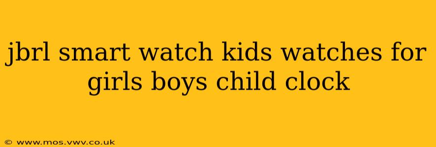 jbrl smart watch kids watches for girls boys child clock