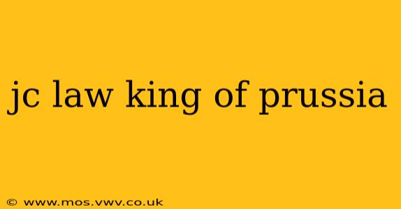 jc law king of prussia