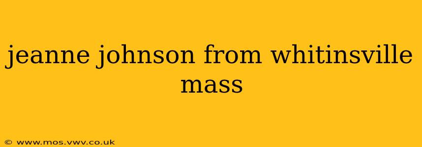 jeanne johnson from whitinsville mass