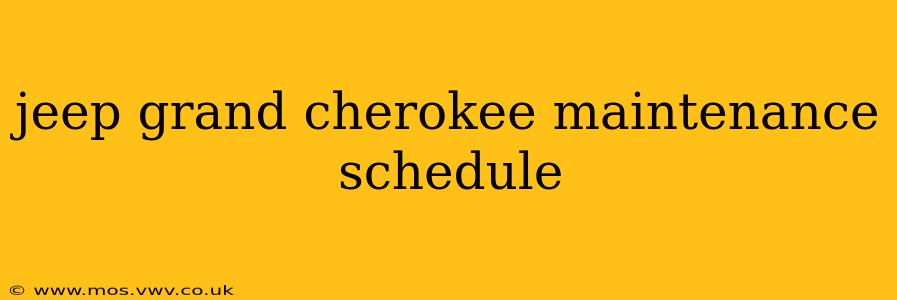 jeep grand cherokee maintenance schedule