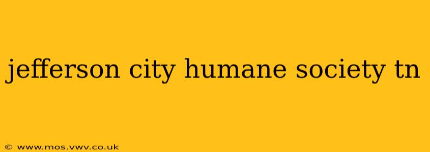 jefferson city humane society tn