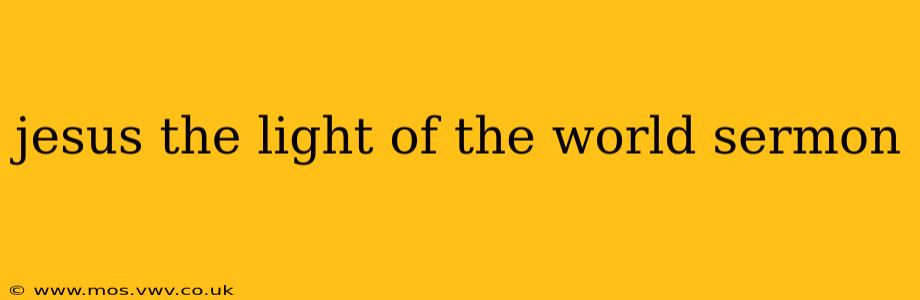 jesus the light of the world sermon