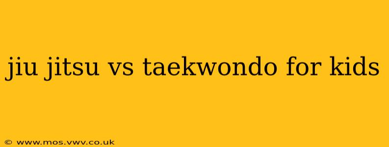 jiu jitsu vs taekwondo for kids