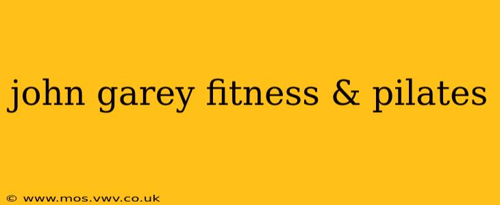 john garey fitness & pilates