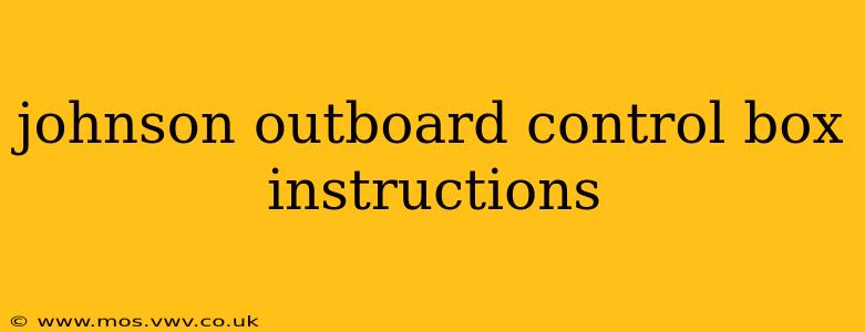 johnson outboard control box instructions